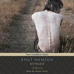 Hunger: A Novel Audiobook, by Knut Hamsun