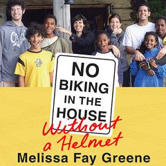No Biking in the House Without a Helmet Audiobook, by Melissa Fay Greene