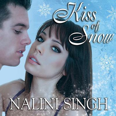 Kiss of Snow Audiobook, by Nalini Singh