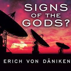 Signs of the Gods? Audiobook, by Erich von Däniken