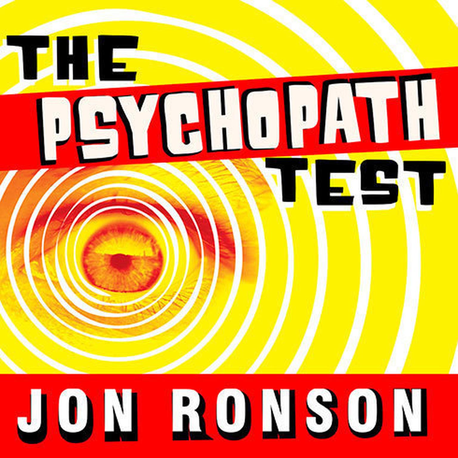 The Psychopath Test: A Journey Through the Madness Industry Audiobook, by Jon Ronson