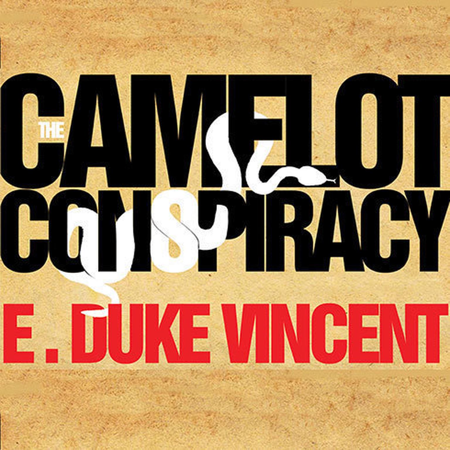 The Camelot Conspiracy: The Kennedys, Castro and the CIA: A Novel Audiobook, by E. Duke Vincent