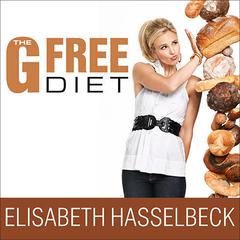 The G-Free Diet: A Gluten-Free Survival Guide Audiobook, by Elisabeth Hasselbeck