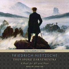 Thus Spoke Zarathustra: A Book for All and None Audiobook, by Friedrich Nietzsche