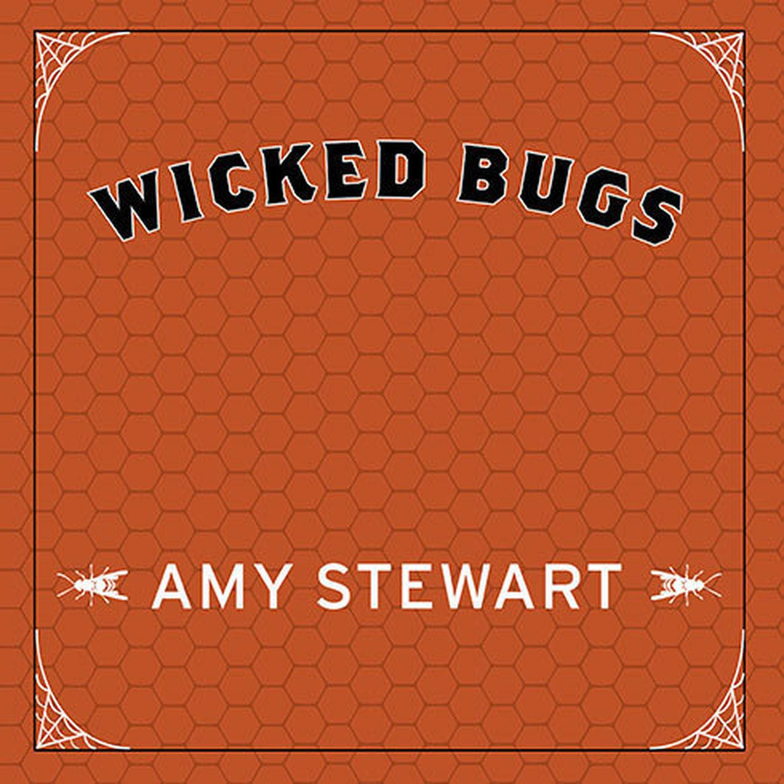 Wicked Bugs: The Louse That Conquered Napoleon's Army and Other Diabolical Insects Audiobook, by Amy Stewart