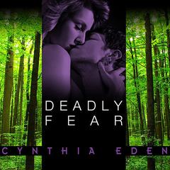 Deadly Fear Audiobook, by Cynthia Eden