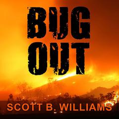 Bug Out: The Complete Plan for Escaping a Catastrophic Disaster Before Its Too Late Audiobook, by Scott B. Williams