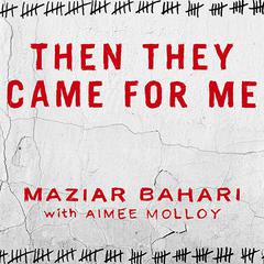Rosewater: Previously published as Then They Came For Me Audiobook, by Maziar Bahari