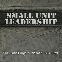 Small Unit Leadership: A Commonsense Approach Audiobook, by 
