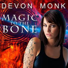 Magic to the Bone Audiobook, by Devon Monk