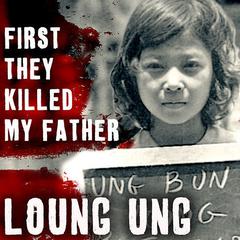 First They Killed My Father: A Daughter of Cambodia Remembers Audiobook, by 
