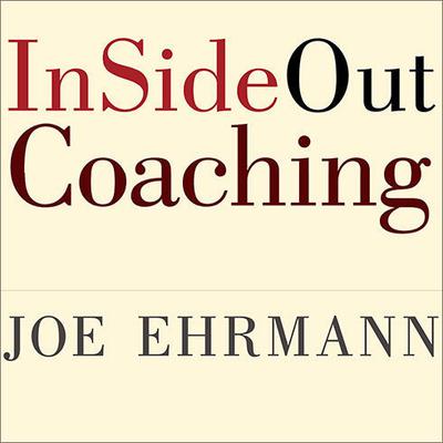 InSideOut Coaching: How Sports Can Transform Lives Audiobook, by Joe Ehrmann