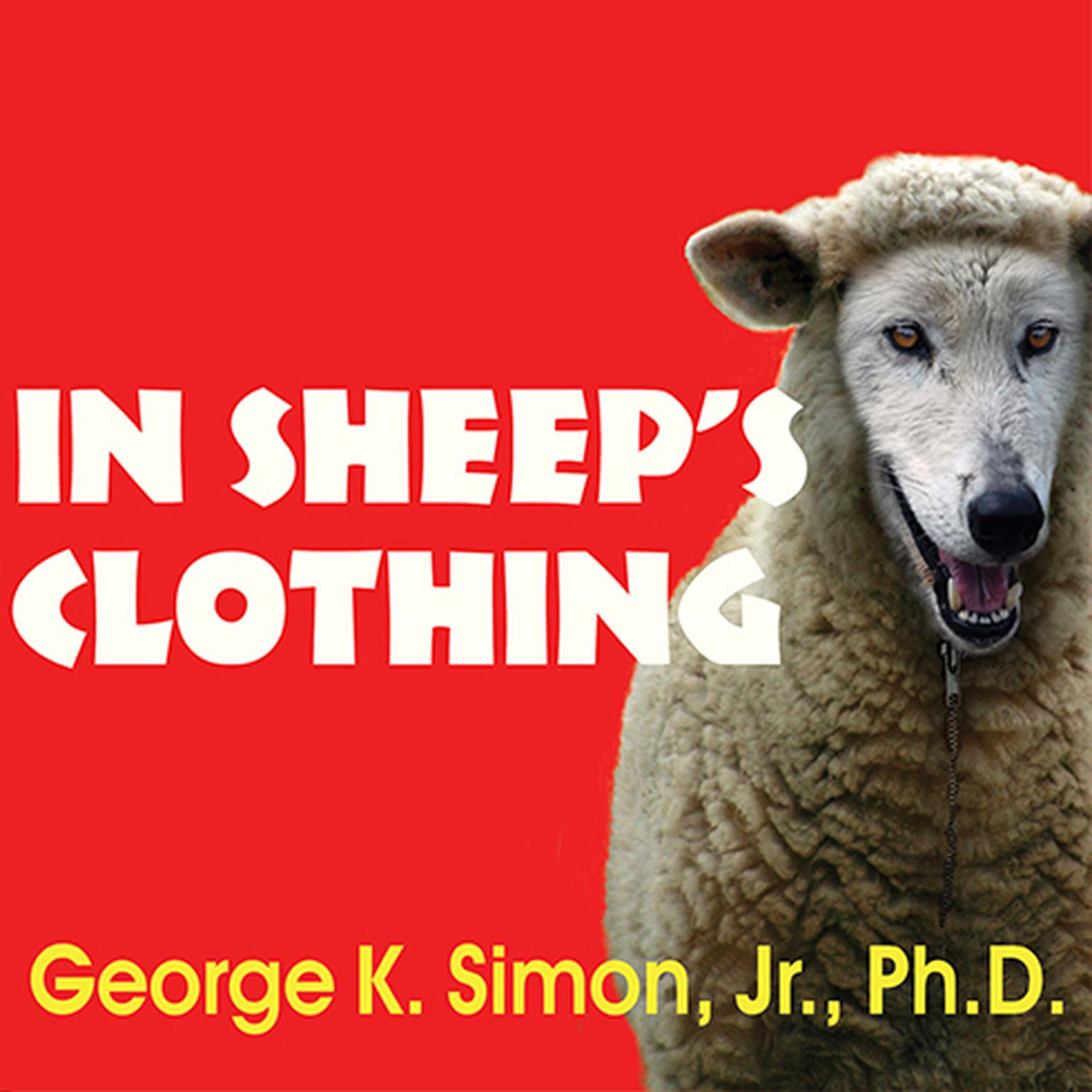 In Sheeps Clothing: Understanding and Dealing with Manipulative People Audiobook, by George K. Simon
