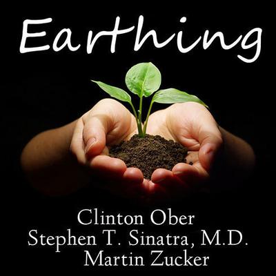 Earthing: The Most Important Health Discovery Ever? Audiobook, by 