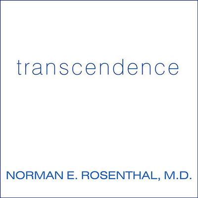 Transcendence: Healing and Transformation Through Transcendental Meditation Audiobook, by Norman E. Rosenthal