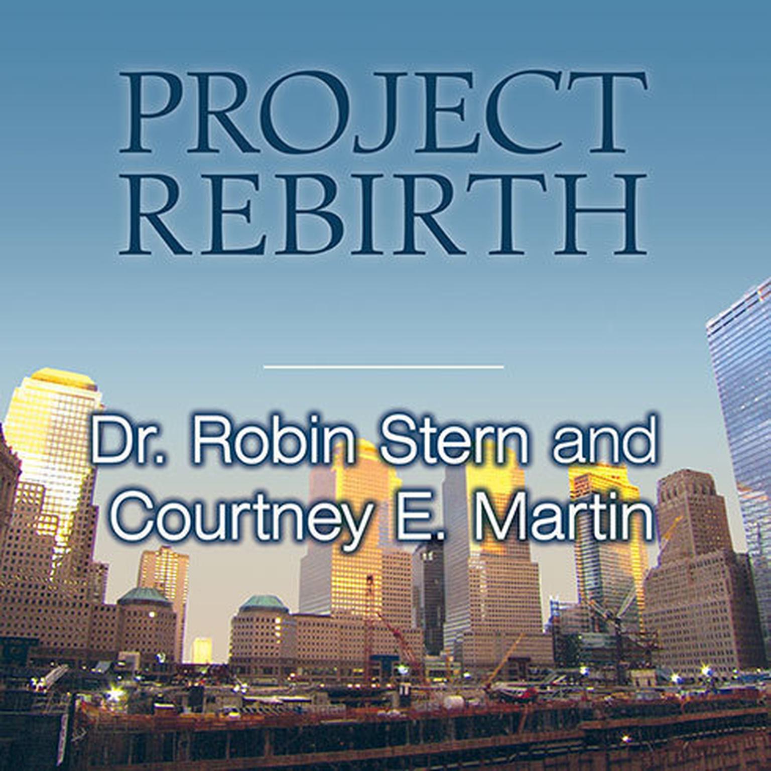 Project Rebirth: Survival and the Strength of the Human Spirit from 9/11 Survivors Audiobook, by Robin Stern