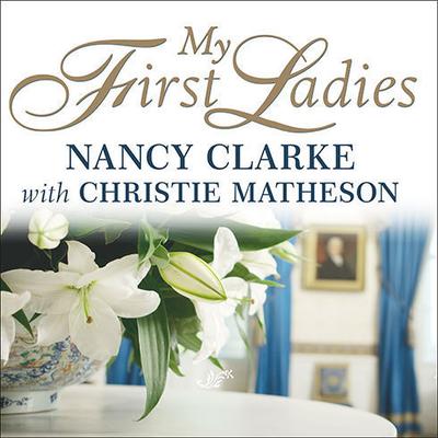 My First Ladies: Twenty-Five Years as the White House Chief Floral Designer Audiobook, by 