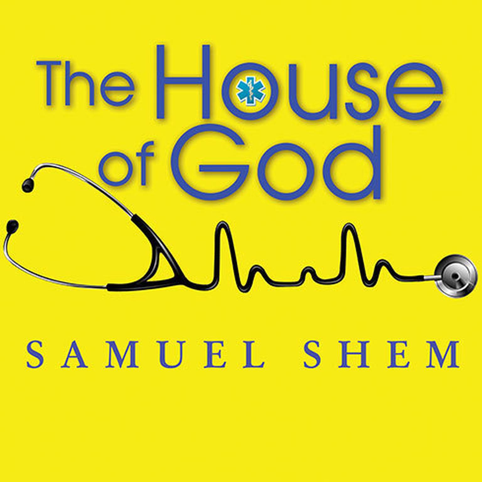 The House of God Audiobook, by Samuel Shem