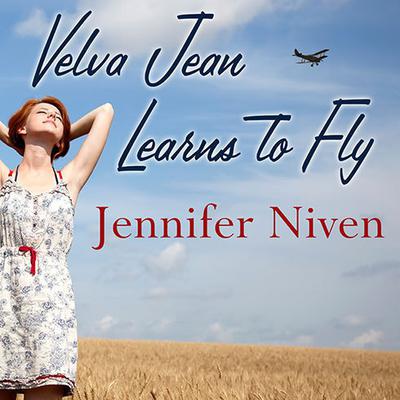 Velva Jean Learns to Fly Audiobook, by Jennifer Niven