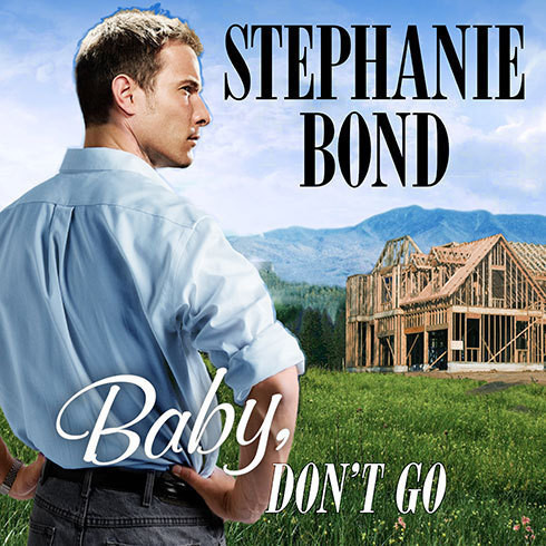 Baby, Dont Go Audiobook, by Stephanie Bond