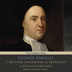 A Treatise Concerning the Principles of Human Knowledge Audiobook, by George Berkeley