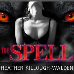 The Spell Audiobook, by Heather Killough-Walden