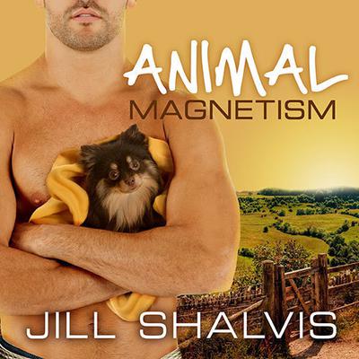 Animal Magnetism Audiobook, by Jill Shalvis