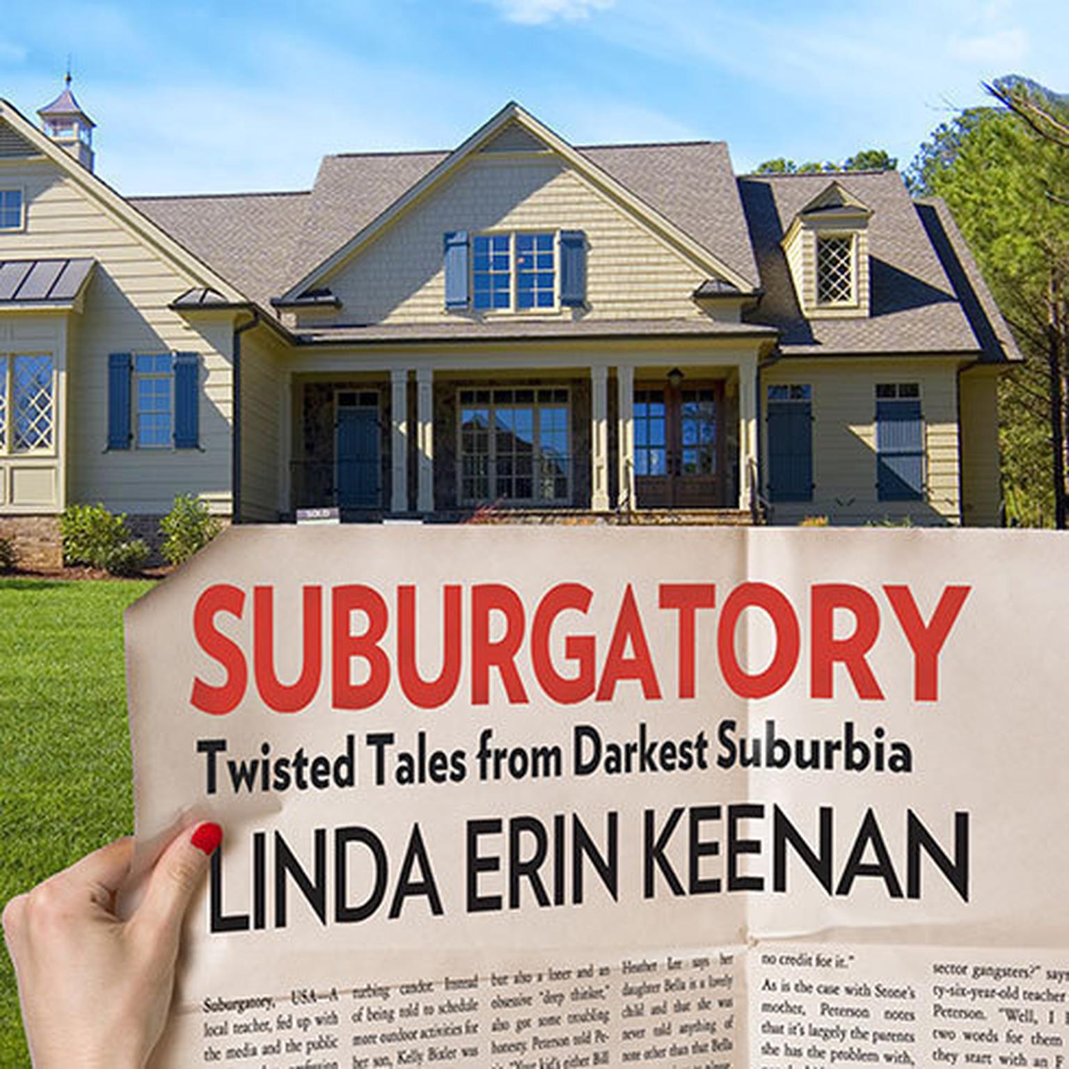 Suburgatory: Twisted Tales from Darkest Suburbia Audiobook, by Linda Erin Keenan