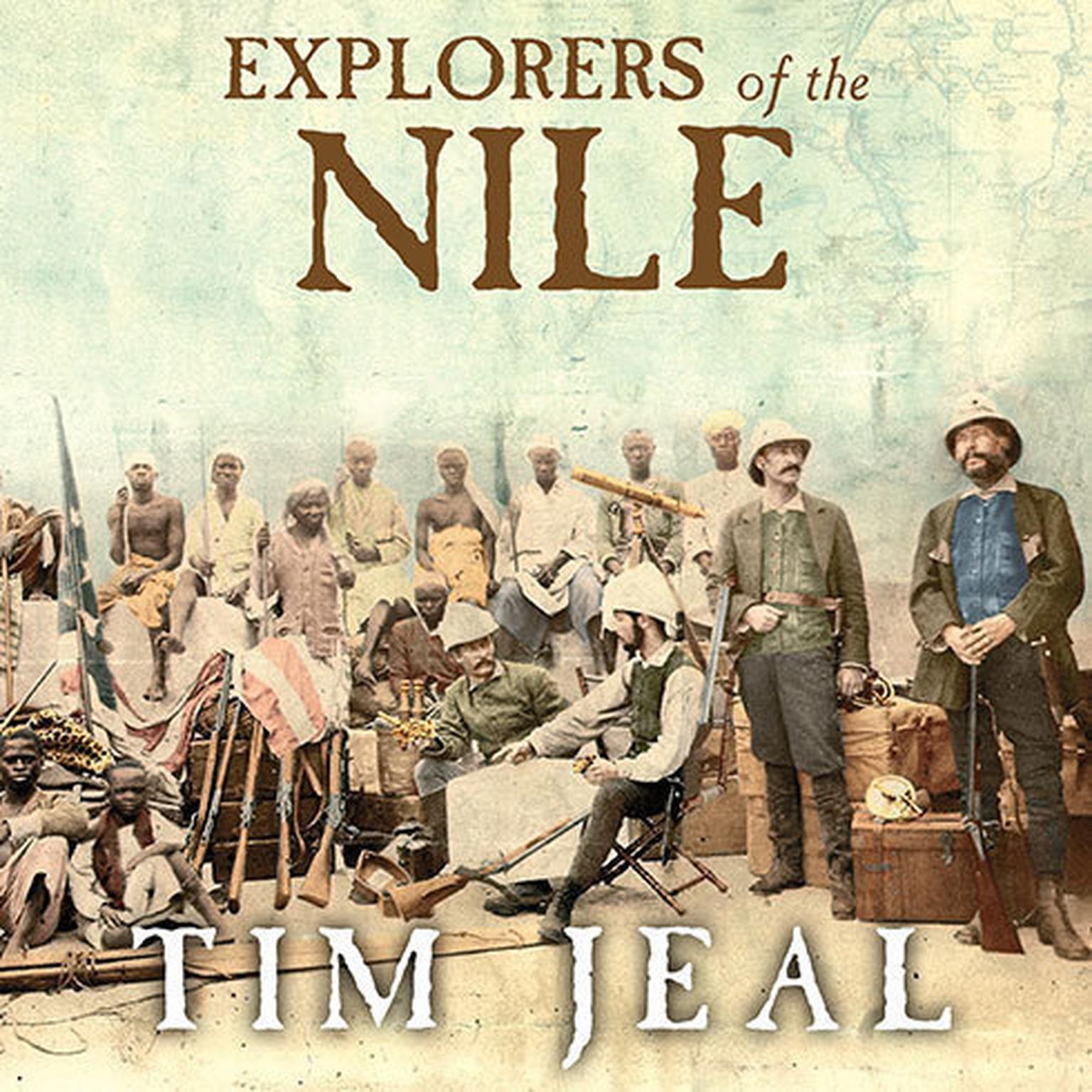 Explorers of the Nile: The Triumph and Tragedy of a Great Victorian Adventure Audiobook, by Tim Jeal