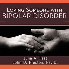Loving Someone with Bipolar Disorder: Understanding and Helping Your Partner Audiobook, by Julie A. Fast