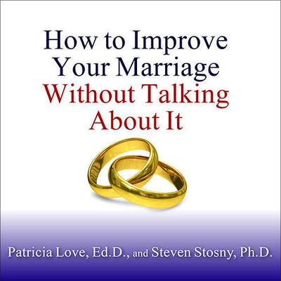 How to Improve Your Marriage Without Talking About It Audiobook, by 