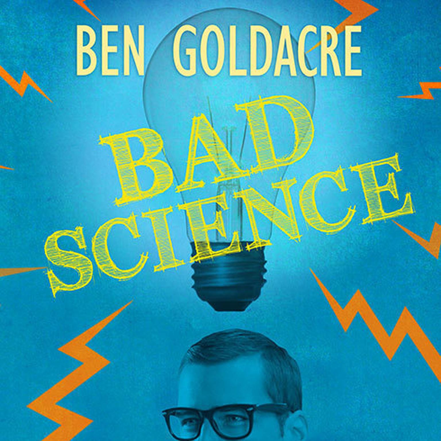Bad Science: Quacks, Hacks, and Big Pharma Flacks Audiobook, by Ben Goldacre