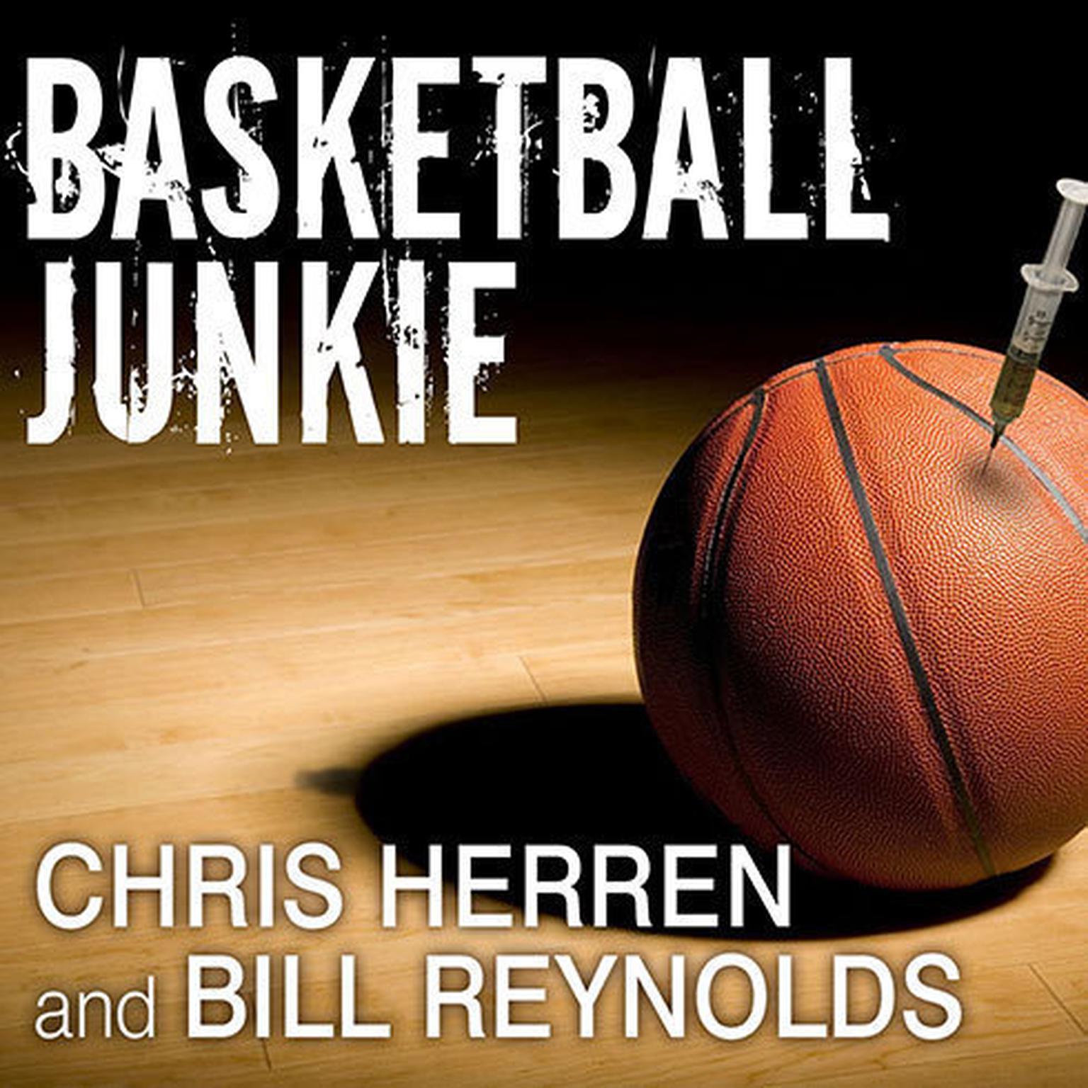Basketball Junkie: A Memoir Audiobook, by Chris Herren