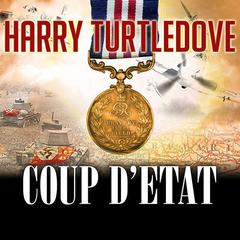 The War That Came Early: Coup d'Etat Audiobook, by Harry Turtledove