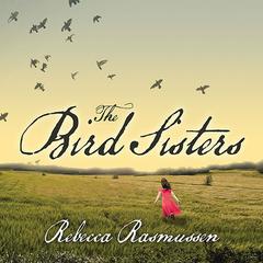 The Bird Sisters Audiobook, by Rebecca Rasmussen