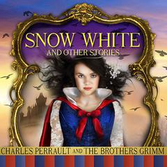 Snow White and Other Stories Audiobook, by 