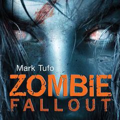 Zombie Fallout Audiobook, by Mark Tufo