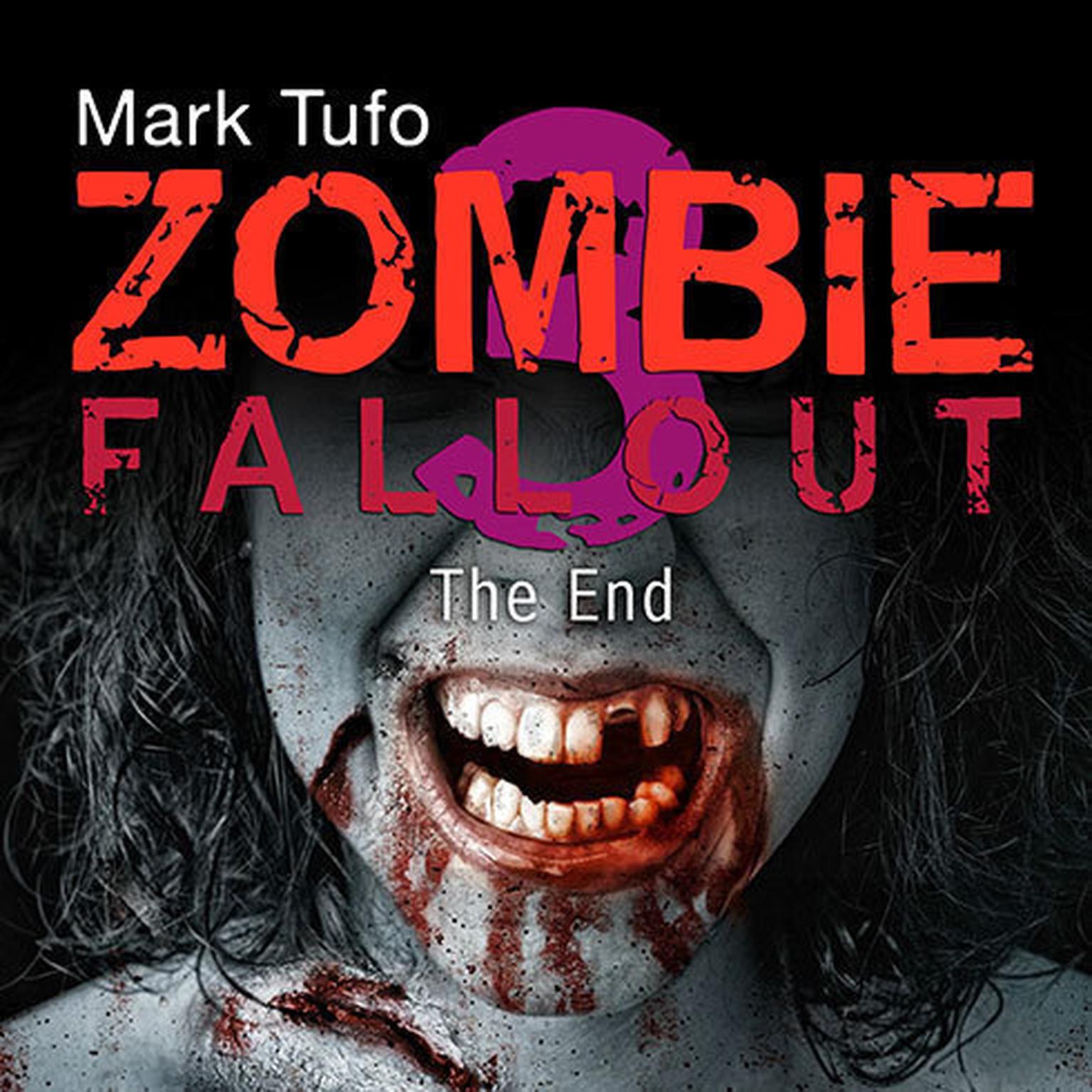 Zombie Fallout 3: The End Audiobook, by Mark Tufo
