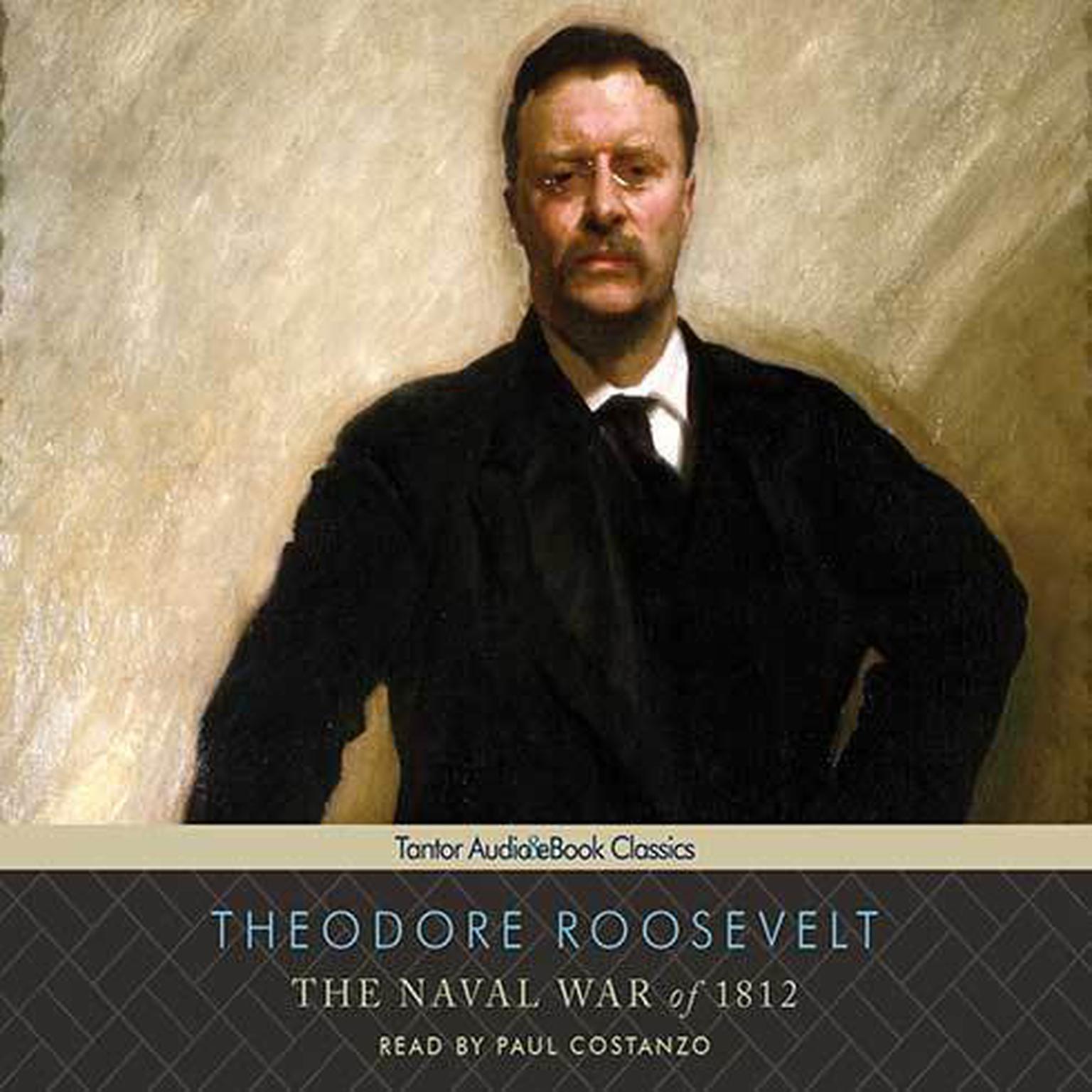 The Naval War of 1812 Audiobook, by Theodore Roosevelt
