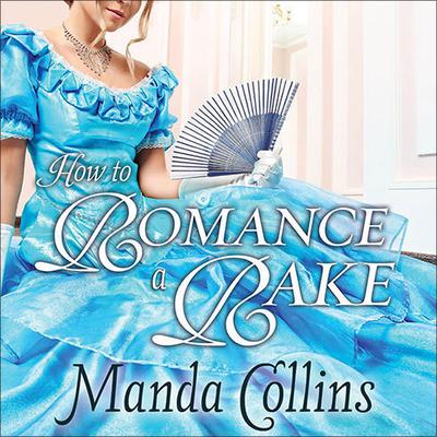 How to Romance a Rake Audiobook, by Manda Collins