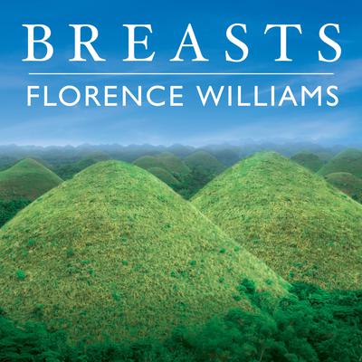 Breasts: A Natural and Unnatural History Audiobook, by Florence Williams