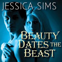 Beauty Dates the Beast Audiobook, by Jessica Sims