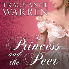 The Princess and the Peer Audiobook, by Tracy Anne Warren