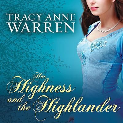 Her Highness and the Highlander Audiobook, by Tracy Anne Warren