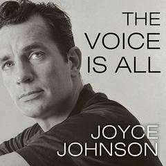 The Voice Is All: The Lonely Victory of Jack Kerouac Audiobook, by 