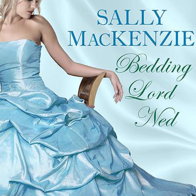 Bedding Lord Ned Audiobook, by Sally MacKenzie