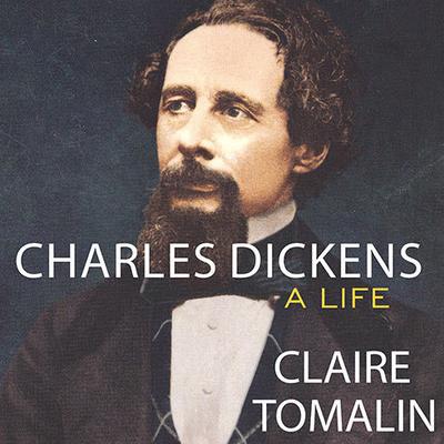 Charles Dickens: A Life Audiobook, by Claire Tomalin