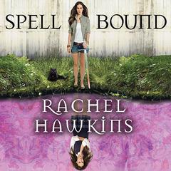Spell Bound Audiobook, by Rachel Hawkins