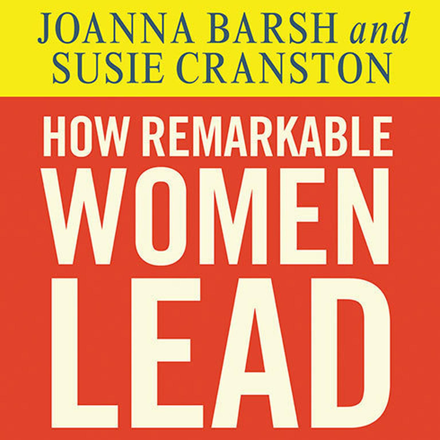 How Remarkable Women Lead: The Breakthrough Model for Work and Life Audiobook, by Joanna Barsh
