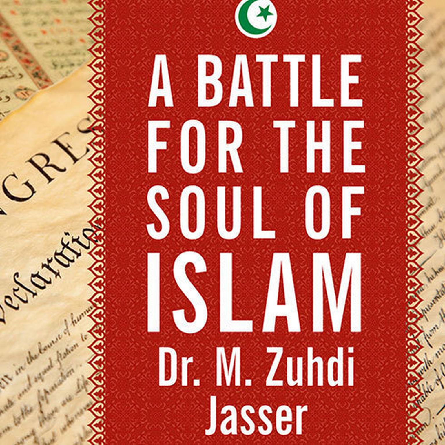 A Battle for the Soul of Islam: An American Muslim Patriots Fight to Save His Faith Audiobook, by M. Zuhdi Jasser